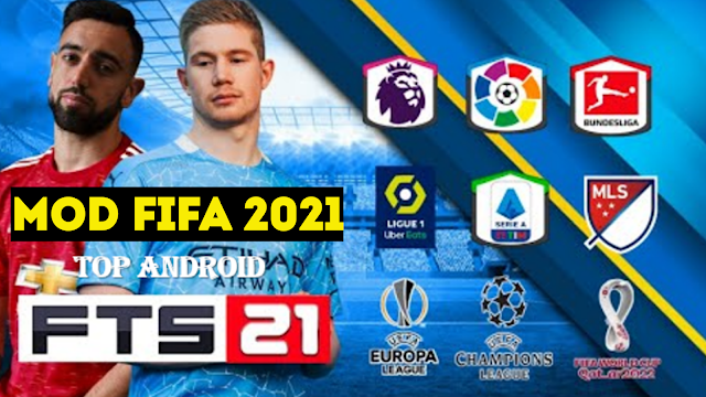 تحميل نسخة جديدة من لعبة Fts 2021 بمود Fifa 2021 بأخر تحديث و بدون إنترنت